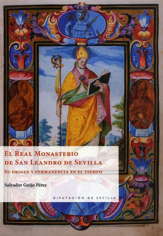 El Real Monasterio de San Leandro de Sevilla, de GUIJO PEREZ, SALVADOR | portada del libro