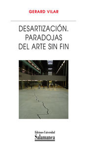 Desartización. Paradojas del arte sin fin, de VILARD | portada del libro