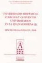 Universidades hispánicas: colegios y conventos universitarios en la Edad Moderna (I), de JUAN LUIS POLO RODRIGUEZ | portada d