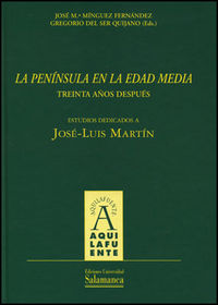 La Península en la Edad Media: treinta años después. Estudios dedicados a José Luis Martín, de Mínguez Fernández | portada de