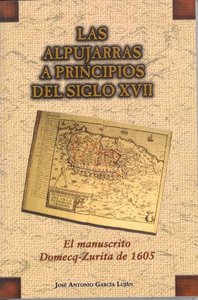 Las Alpujarras a principios del Siglo XVII: el manuscrito Domecq-Zurita de 1605, de García | portada del libro