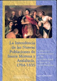 La intendencia de las Nuevas Poblaciones de Sierra Morena y Andalucía, 1784-1835., de Hamer, Adolfo | portada del libro