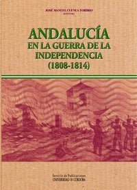 Andalucía en la Guerra de la Independencia (1808-1814), de CUENCA TORIBIO,JOSE MANUEL | portada del libro
