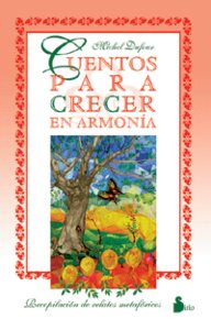 CUENTOS PARA CRECER EN ARMONIA, de DUFOUR, MICHEL | portada del libro
