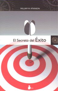 SECRETO DEL EXITO, EL, de WALKER ATKINSON | portada del libro