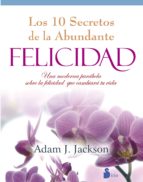 10 SECRETOS DE LA ABUNDANTE FELICIDAD-COLOR, de Adam J. Jackson | portada del libro