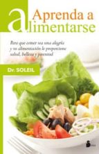 APRENDA A ALIMENTARSE, de DOCTEUR SOLEIL | portada del libro