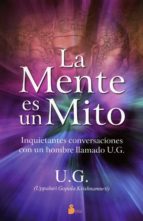 MENTE ES UN MITO, LA, de U.G KRISHNAMURTI | portada del libro