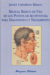 Manual Básico de uso de los Puntos de Acupuntura para Diagnóstico y Tratamiento, de Caballero Blasco, Francisco Javier | port