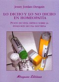 Lo dicho y lo no dicho en homeopatía. Punto de vista crítico sobre la evolución de una doctrina, de Jordan-Desgain, Jenny | p