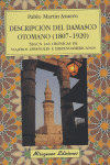 Descripción del Damasco Otomano (1807-1920) según las crónicas de viajeros españoles e hispanoameric, de Martín Asuero, Pablo