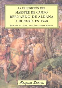 La expedición del maestre de campo Bernardo de Aldana a Hungría en 1548, de Anónimo | portada del libro