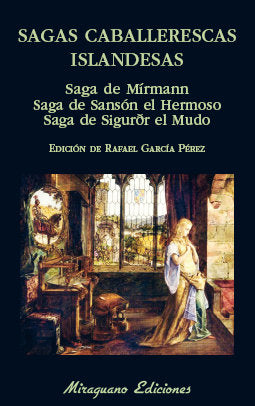 Sagas caballerescas islandesas. Saga de Mírmann. Saga de Sansón el Hermoso. Saga de Sigurðr el Mudo, de Anónimo | portada del
