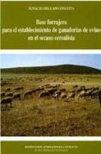 BASE FORRAJERA PARA EL ESTABLECIMIENTO DE GANADERIAS DE OVINO EN EL SECANO CEREALISTA, de IGNACIO DELGADO ENGUITA | portada d