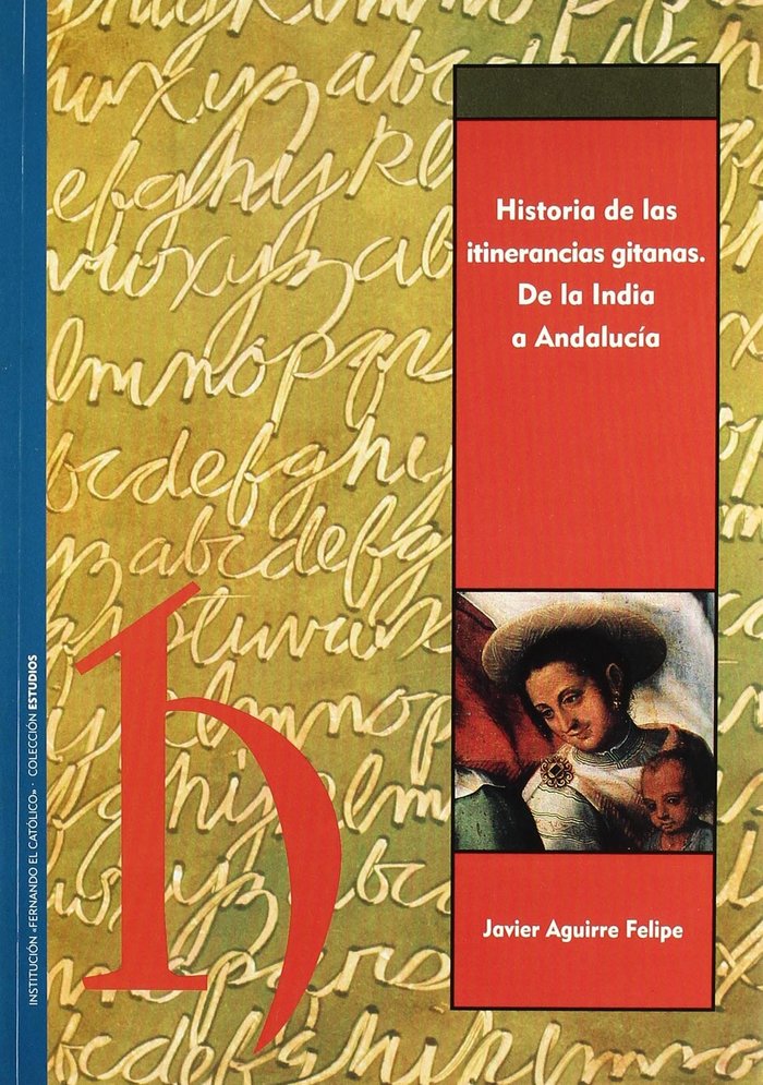 HISTORIA DE LAS ITINERANCIAS GITANAS. DE LA INDIA A ANDALUCíA, de AGUIRRE FELIPE | portada del libro
