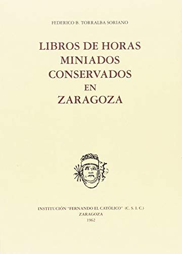 Libro de horas miniados conservados en Zaragoza, de TORRALBA SORIANO | portada del libro