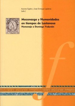 Mecenazgo y Humanidades en tiempos de Lastanosa: homenaje a la memoria de Domingo Yduráin, de Varios autores | portada del li