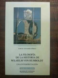 La filosof¡a de la historia de Wilhelm von Humboldt, de NAVARRO PEREZ | portada del libro