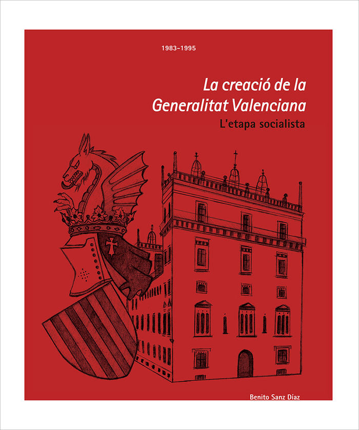La creació de la Generalitat Valenciana. 1983-1995, de Sanz Díaz | portada del libro