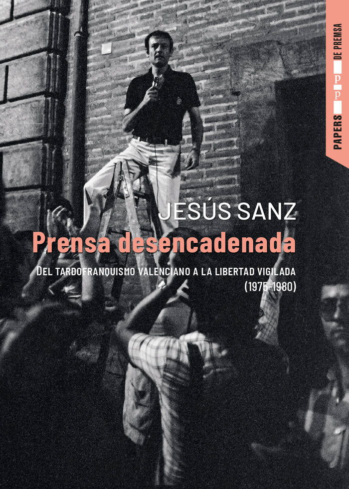 Prensa desencadenada, de SANZ, JESUS | portada del libro