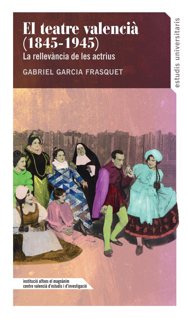 EL TEATRE VALENCIA 1845 1945, de GARCIA FRESQUET, GABRIEL | portada del libro