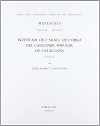 Obra del Cançoner Popular de Catalunya. Volum IV. Fascicle 1. Inventari de l'arxiu de l'Obra del Can, de Massot i Muntaner, J