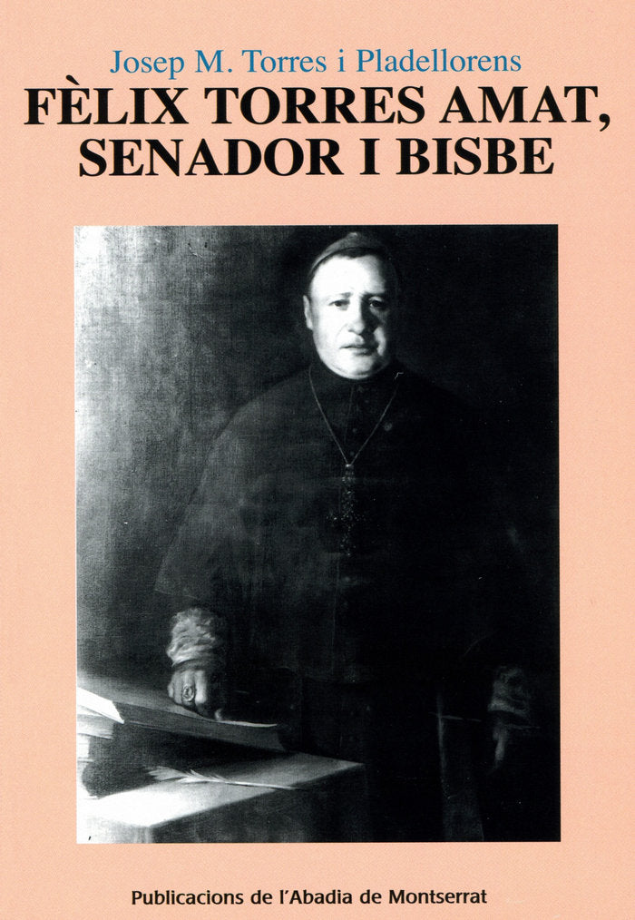 Fèlix Torres Amat, senador i bisbe, de Torres i Pladellorens, Josep M. | portada del libro