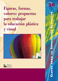 Figuras, formas, colores: propuestas para trabajar la educación plástica y visual, de Badia Solé, Marta | portada del libro