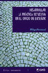 Desarrollar la práctica reflexiva en el oficio de enseñar, de Perrenoud, Philippe | portada del libro