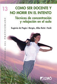 Cómo ser docente y no morir en el intento, de de Pagès Bergés, Eugènia | portada del libro