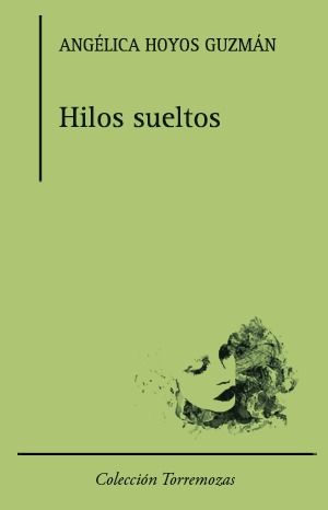 Hilos sueltos, de Hoyos Guzmán | portada del libro