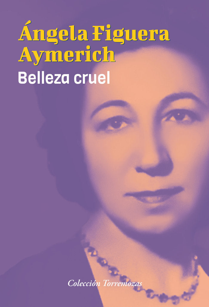 Belleza cruel, de FIGUERA AYMERICH, ANGELA | portada del libro