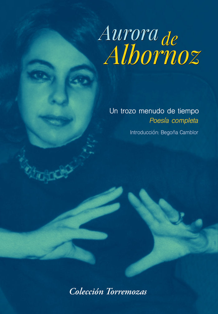 UN TROZO MENUDO DE TIEMPO POESÍA COMPLETA, de DE ALBORNOZ, AURORA | portada del libro