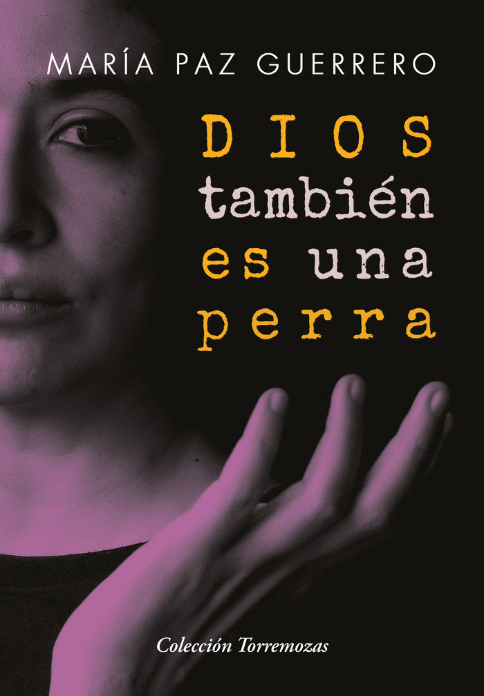DIOS TAMBIEN ES UNA PERRA, de GUERRERO, MARÍA PAZ | portada del libro