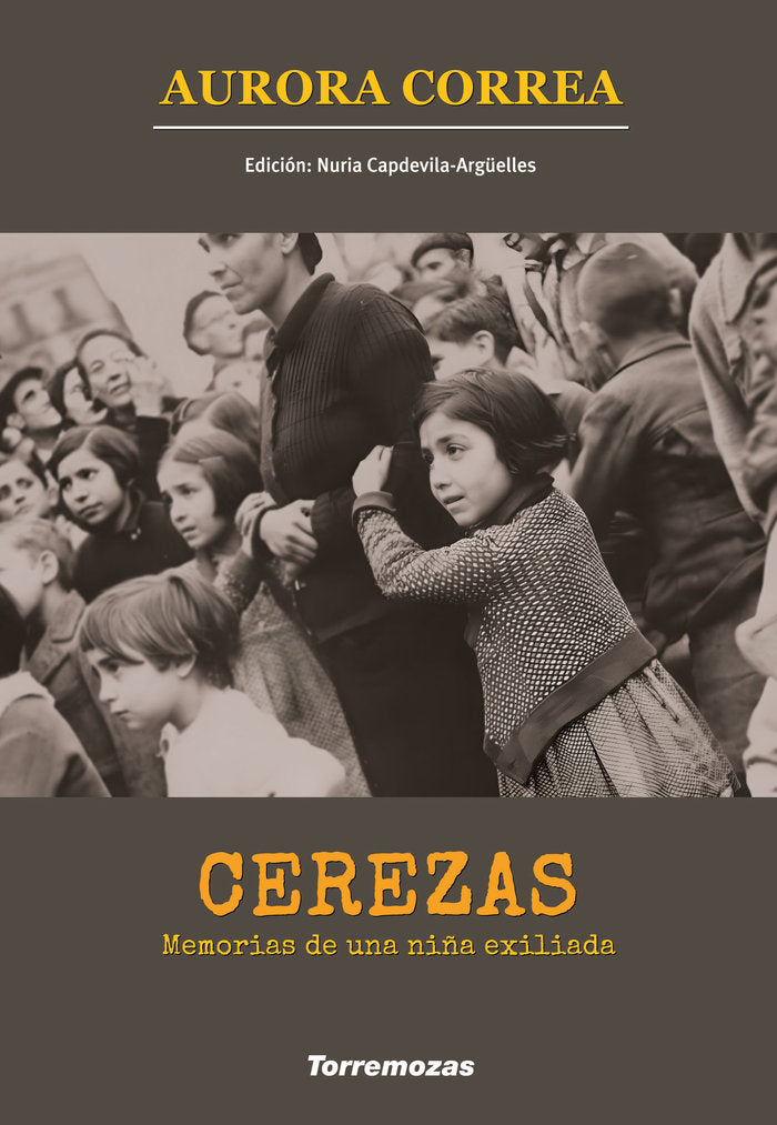CEREZAS. MEMORIAS DE UNA NIÑA EXILIADA, de CORREA, AURORA | portada del libro