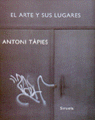 ARTE Y SUS LUGARES, de TAPIES | portada del libro