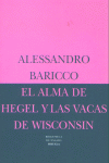El alma de Hegel y las vacas de Wisconsin, de BARICCO | portada del libro