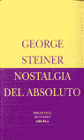 Nostalgia del absoluto, de Steiner, George | portada del libro