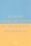 Iluminaciones filosóficas, de Gómez de Liaño, Ignacio | portada del libro