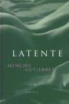 Latente, de Gutiérrez, Menchu | portada del libro