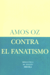 Contra el fanatismo, de Oz, Amos | portada del libro