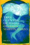 Tres cuentos de hadas, de MARTIN GARZO | portada del libro