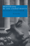 Mimodrama de una ciudad muerta, de Colomer, Álvaro | portada del libro