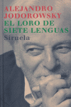 El loro de siete lenguas, de JODOROWSKY, ALEJANDRO | portada del libro