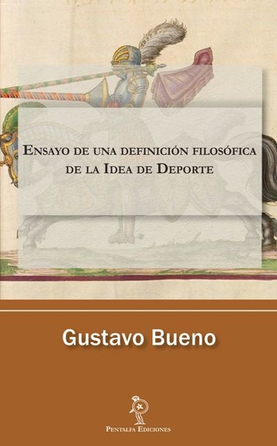 Ensayo de una definición filosófica de la idea de deporte, de Bueno Martínez, Gustavo | portada del libro
