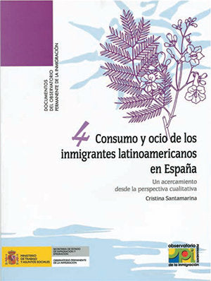 Consumo y ocio de los inmigrantes latinoamericanos en España. Un acercamiento desde la perspectiva c, de Santamarina, Cristin