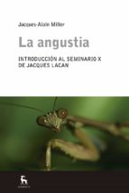 ANGUSTIA, LA, de Jacques-Alain Miller | portada del libro