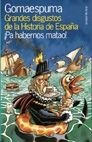 Grandes disgustos de la Historia de España, de Gomaespuma | portada del libro