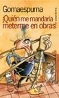 ¿Quién me mandaría meterme en obras?, de Gomaespuma | portada del libro