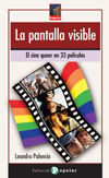 La pantalla visible, de Palencia, Leandro | portada del libro